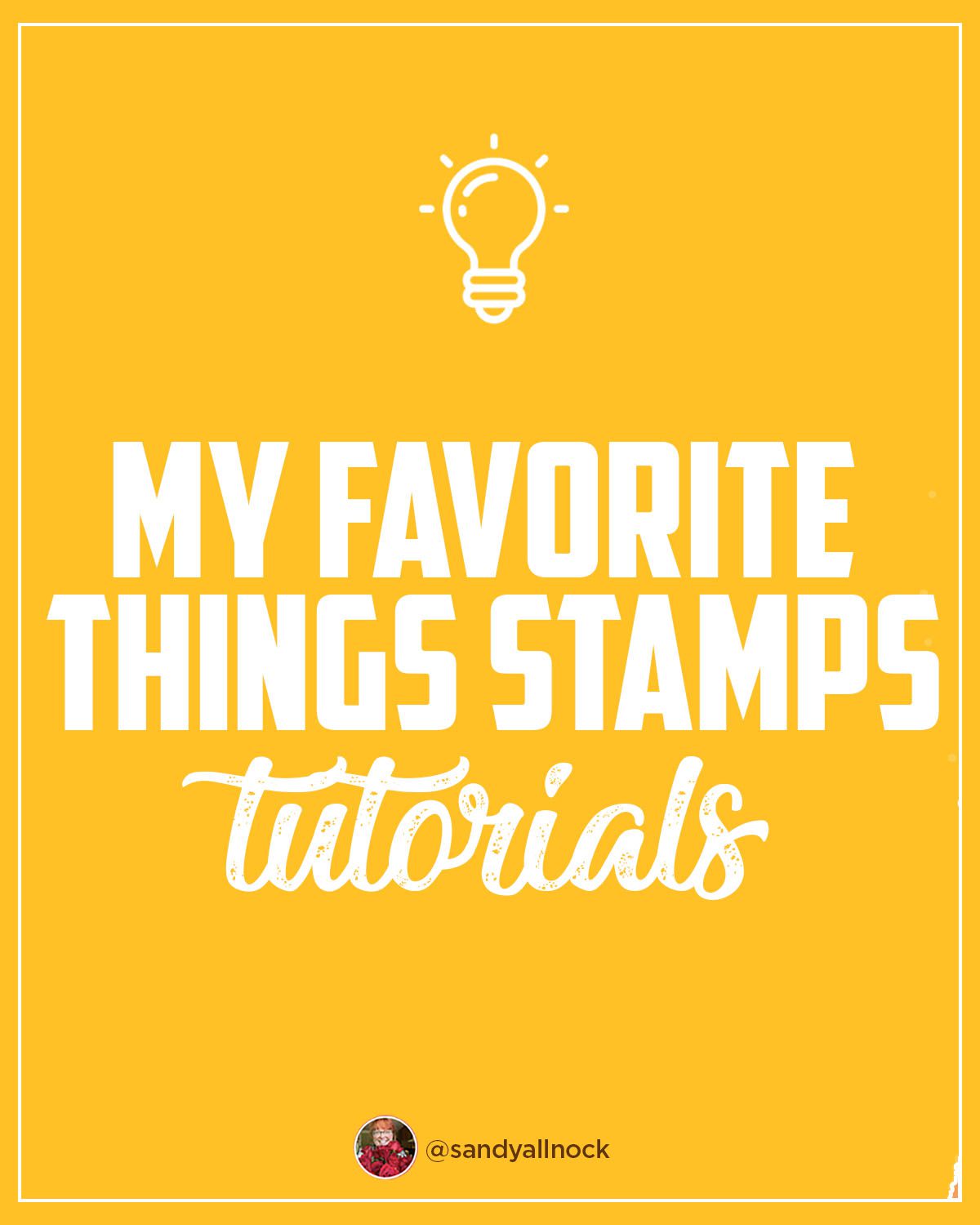 Inspiration: 60 Tutorials using My Favorite Things Stamps